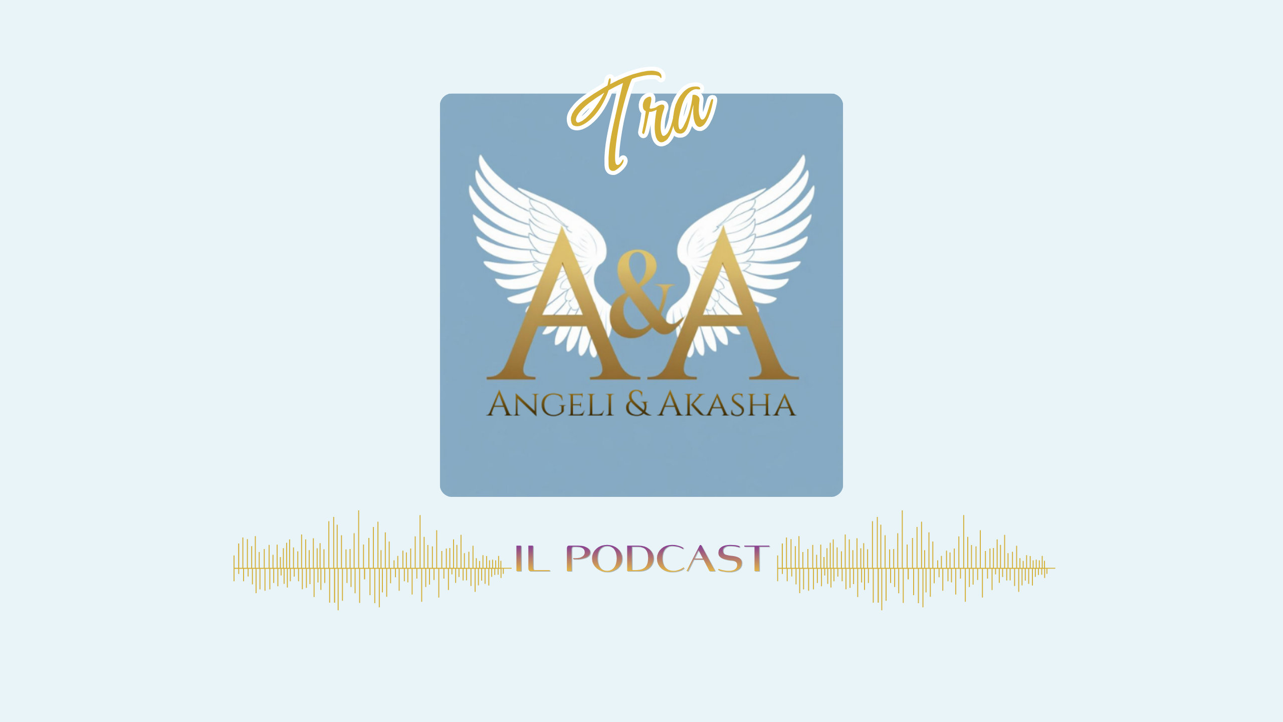 Podcast Tra Angeli e Akasha